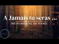 A jamais tu seras | Adoration au piano: