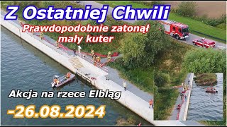 ETAP IV -26 08 2024 Akcja na rzece Elbląg w Nowakowie