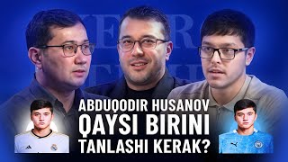 ABDUQODIR HUSANOV QAYSI BIRINI TANLASHI KERAK?