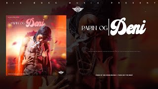 Papin OG - Deni (Son Officiel)