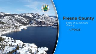 Fresno County Board of Supervisors Meeting 1/7/2025