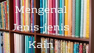 MENGENAL JENIS-JENIS KAIN