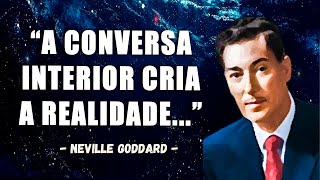 Neville Goddard  | A CONVERSA interior CRIA a REALIDADE | (OUÇA TODOS OS DIAS)