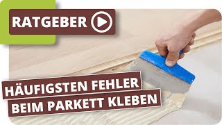 10 Häufigsten Fehler beim Parkett kleben