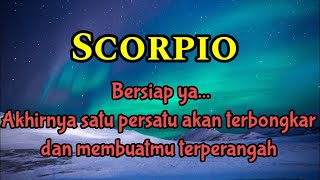 💞 Scorpio 🌹 Bersiap ya... Akhirnya satu persatu akan terbongkar dan membuatmu terperangah 😱