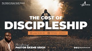 The Cost of Discipleship | Pastor Ekeme Udoh