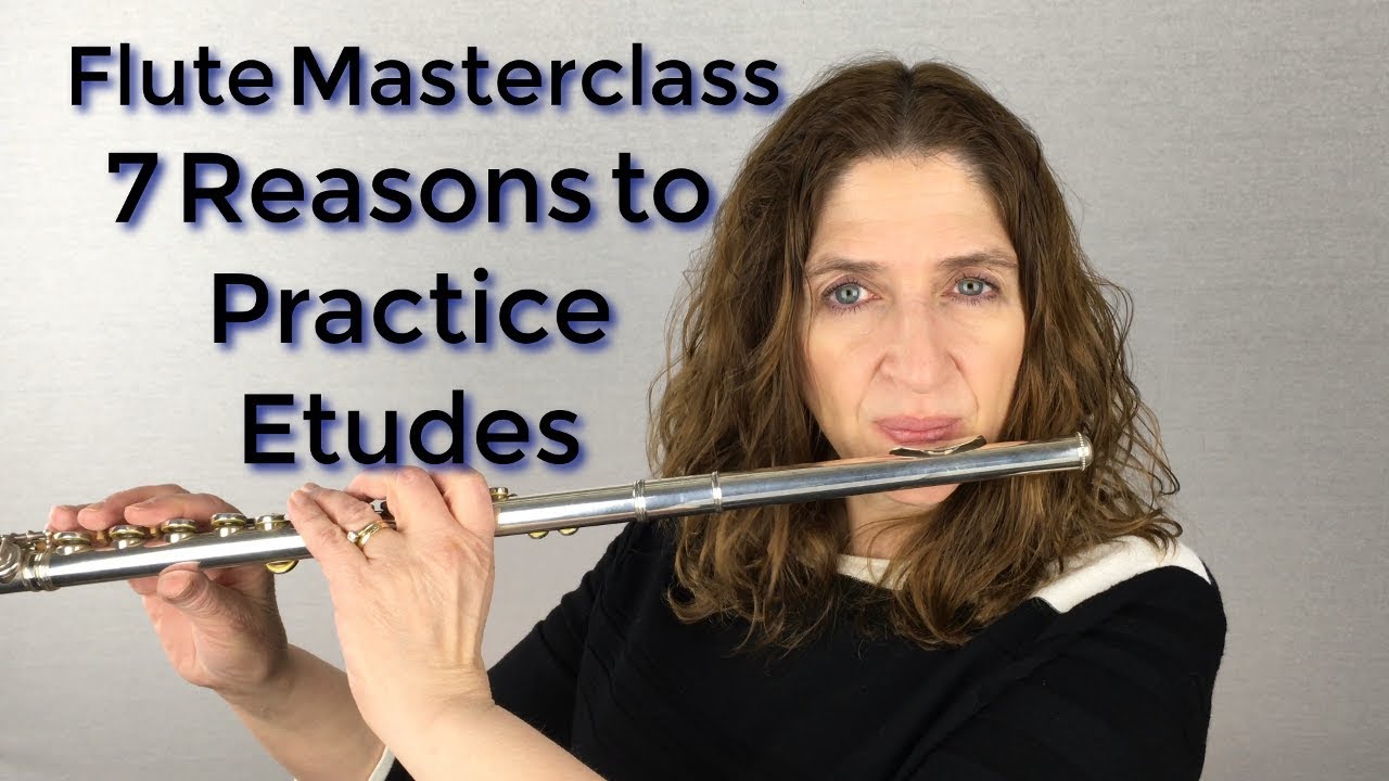 Course Introduction Flute Masterclass 7 Reasons To Practice Etudes ...