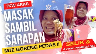 🔴 TKW ARAB MASAK SAMBIL SARAPAN MIE GORENG PEDAS ⁉️