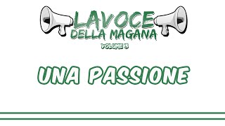 La Voce Della Magana l UNA PASSIONE - L'ESTASI ETERNA