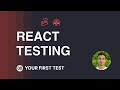 React Testing Tutorial - 8 - Your First Test