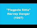 Harvey Danger: Flagpole Sitta (1997)