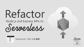 LearnShop: Refactor Node.js and Express APIs to Serverless
