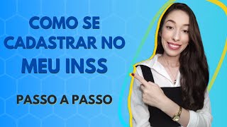 MEU INSS: APRENDA A SE CADASTRAR NO MEU INSS (PASSO A PASSO)