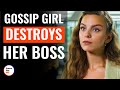 Gossip Girl Destroys Her Boss | @DramatizeMe