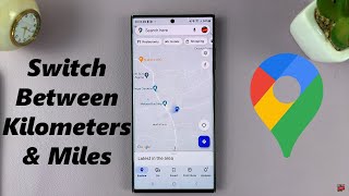 How To Switch Between Kilometers & Miles On Google Maps