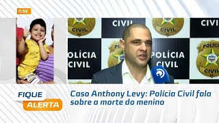 Caso Anthony Levy: Polícia Civil fala sobre a morte do menino