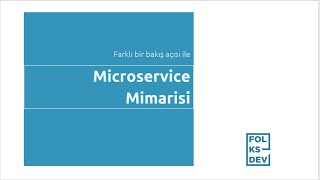 Yazılımda Microservice Mimarisi ve Kullanılan Teknolojiler