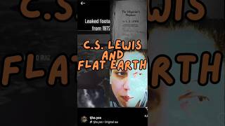 Did C.S. Lewis know the Earth is flat?