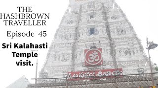 Exploring the Divine: My Journey to Sri Kalahasthi Temple| The Hashbrown Traveller| Ep-45