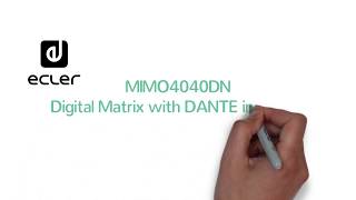 Ecler MIMO4040DN Dante™ Digital Matrix: Higher, Further, Smarter, Safer