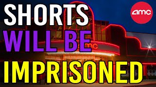 ILLEGAL SHORTS WILL SOON BE IN PRISON! - AMC Stock Short Squeeze Update