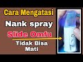 CARA MENGATASI NANO SPRAY SLIDE OMFU TIDAK BISA MATI