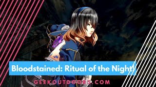 Bloodstained: Ritual Of The Night - FINALLY! | Koji Igarashi | Michiru Yamane