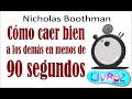 cómo caer bien a los demás en menos de 90 segundos. nicholas boothman libroªvoz