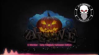 G-Member -  Early Hardstyle Halloween Edition