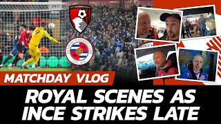 VLOG: INCE SCREAMER MAKES ROYALS RAUCOUS | Silky Solanke Opener Not Enough | Bournemouth 1-1 Reading