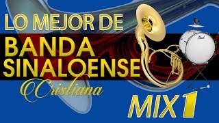 Banda Sinaloense Cristiana LO MEJOR MIX-1