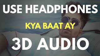 Kya Baat Ay (3D AUDIO) | Virtual 3D Audio