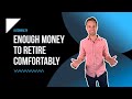Enough Money To Retire Comfortably