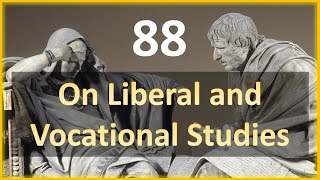 Seneca - Moral Letters - 88: On Liberal and Vocational Studies