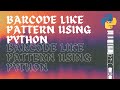 Barcode Like Pattern using Python