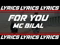 FOR YOU - MC BILAL (LYRICS)