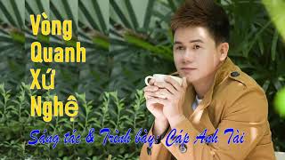 Vòng Quanh Xứ Nghệ | Cáp Anh Tài