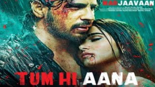 Tum hi Aana - Lyrics | Full HD Song | Marjaavaan | Sidharth Malhotra