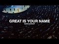 Great Is Your Name by Rivers Worship (Live)