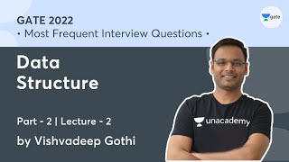Data Structure - 2 | L 2 | Most Frequent Interview Questions | GATE 2022 | Vishvadeep Gothi