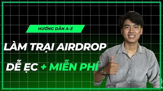 HƯỚNG DẪN LÀM AIRDROP NHIỀU TÀI KHOẢN MIỄN PHÍ VÀ ĐƠN GIẢN NHẤT