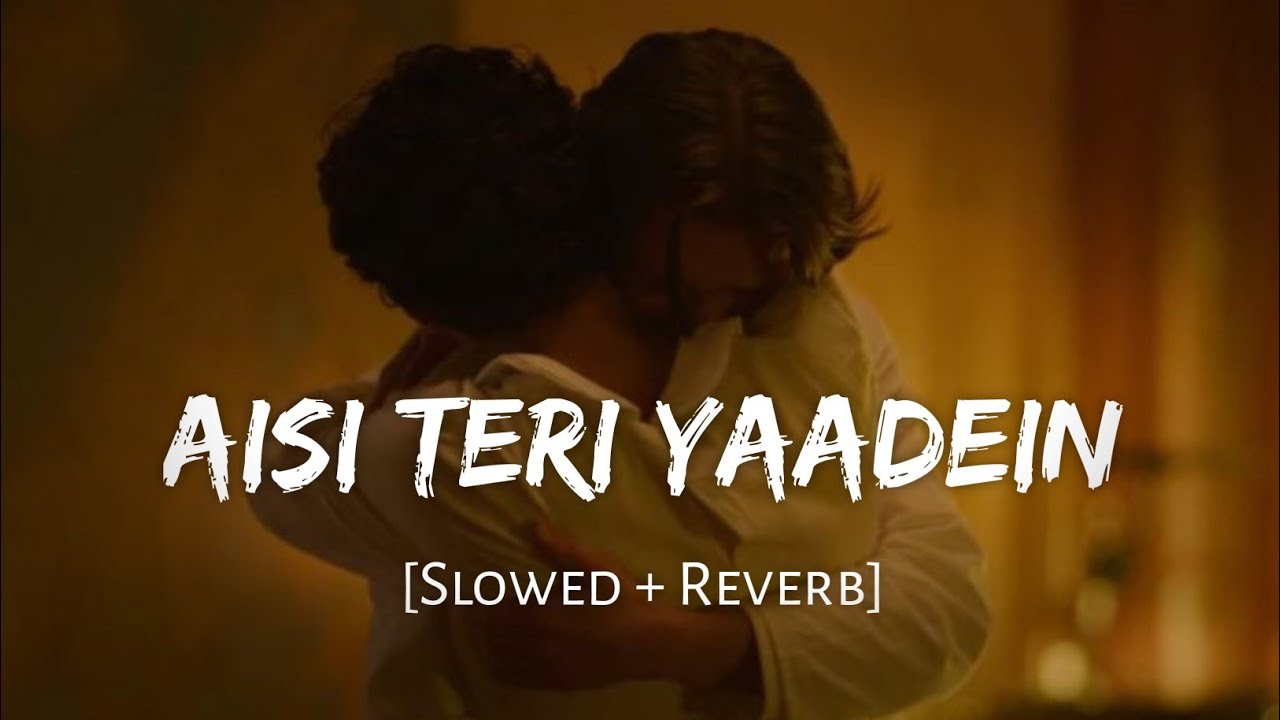 Aisi Teri Yaadein - Jubin Nautiyal | Slowed And Reverb | Viral Lofi ...