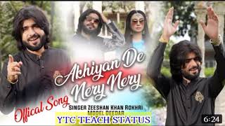 Akhiyan_De_Neray_Neray Akhiyan De Neray Neray Zeeshan Rokhri (Official Video) 2021