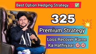 325 Premium Strategy - BAAP OF CHART - Best Option Hedging Strategy Nifty