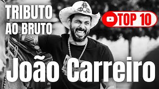 TRIBUTO AO JOÃO CARREIRO - TRIBUTO AO BRUTO - AS TOPS 10 DO BRUTO - ETERNO BRUTO