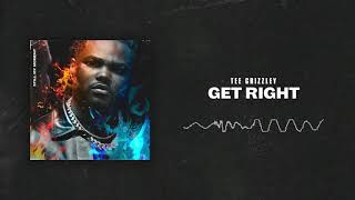Tee Grizzley - Get Right [Official Audio]