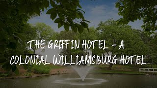 The Griffin Hotel - A Colonial Williamsburg Hotel Review - Williamsburg , United States of America