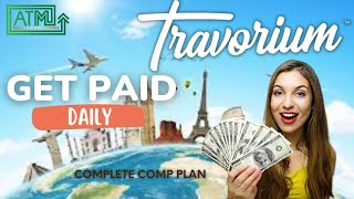 Travorium Complete Comp Plan. Get Paid Daily With Travorium!