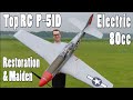 Top RC 1/5 scale P-51D Electric 80cc 2nd hand restoration and maiden.