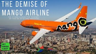 The Demise of Mango Airline | The Storm Ahead, The Journey of the SA Aviation Industry Ep.01